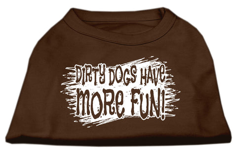 Dirty Dogs Have More Fun Dog Shirt