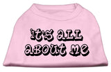 It's All About Me Dog Shirt